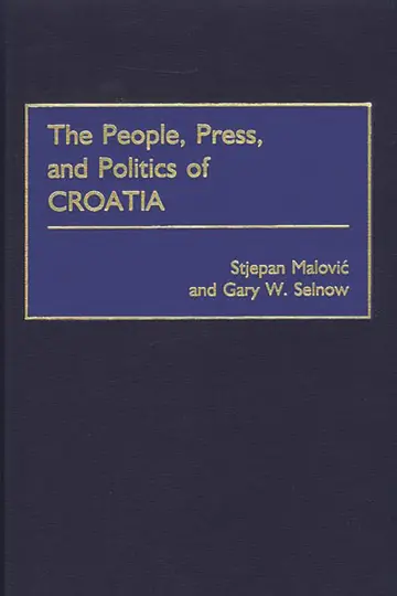 Cover of The People, Press, and Politics of Croatia