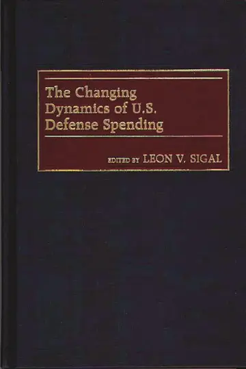 Cover of The Changing Dynamics of U.S. Defense Spending