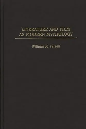 Cover of Literature and Film as Modern Mythology