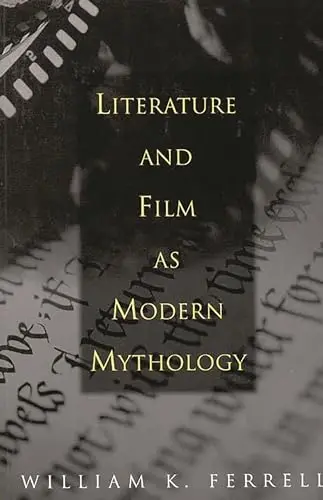 Cover of Literature and Film as Modern Mythology