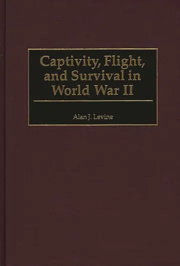 Cover of Captivity, Flight, and Survival in World War II