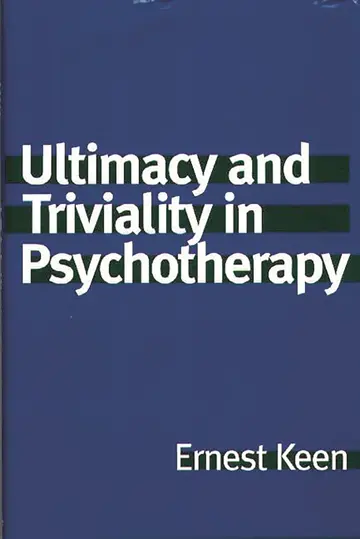 Cover of Ultimacy and Triviality in Psychotherapy