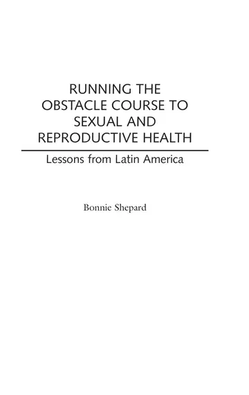 Cover of Running the Obstacle Course to Sexual and Reproductive Health