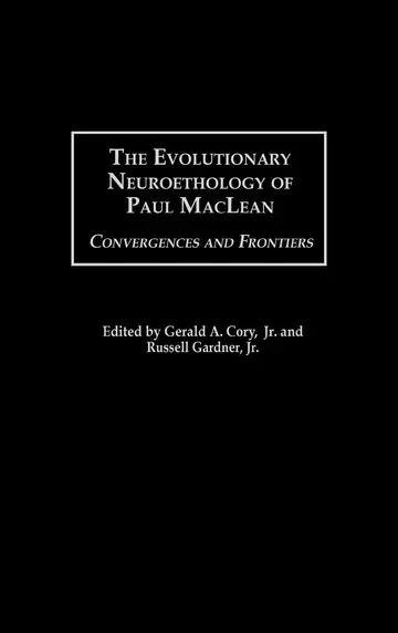 Cover of The Evolutionary Neuroethology of Paul Maclean: Convergences and Frontiers