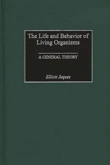 Cover of The Life and Behavior of Living Organisms