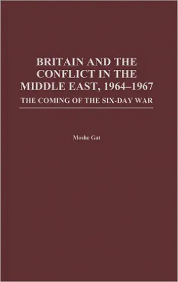 Cover of Britain and the Conflict in the Middle East, 1964-1967