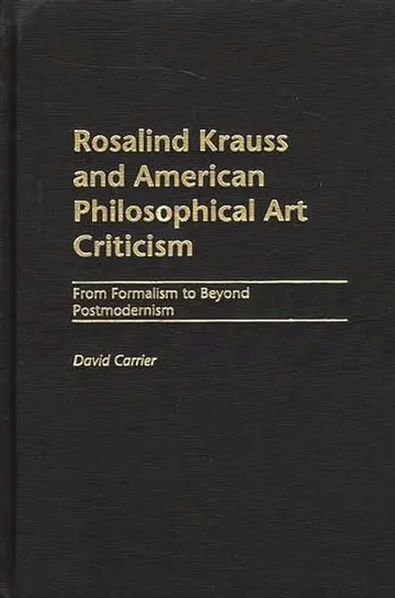 Cover of Rosalind Krauss and American Philosophical Art Criticism