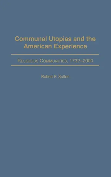 Cover of Communal Utopias and the American Experience