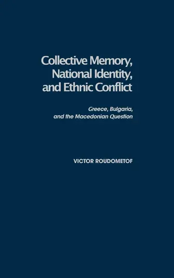 Cover of Collective Memory, National Identity, and Ethnic Conflict
