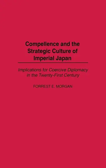 Cover of Compellence and the Strategic Culture of Imperial Japan