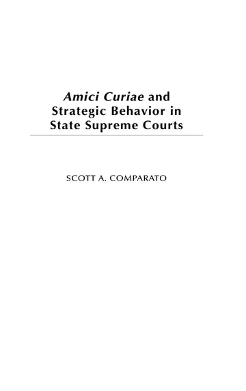 Cover of Amici Curiae and Strategic Behavior in State Supreme Courts