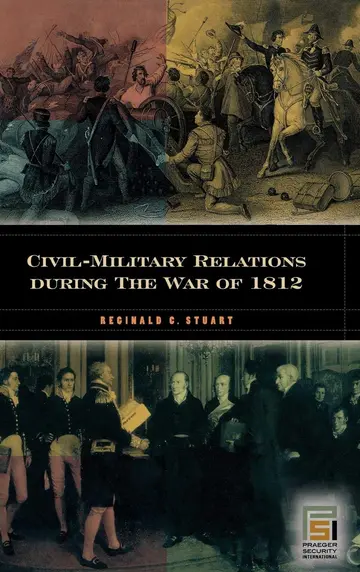 Cover of Civil-military Relations During the War of 1812