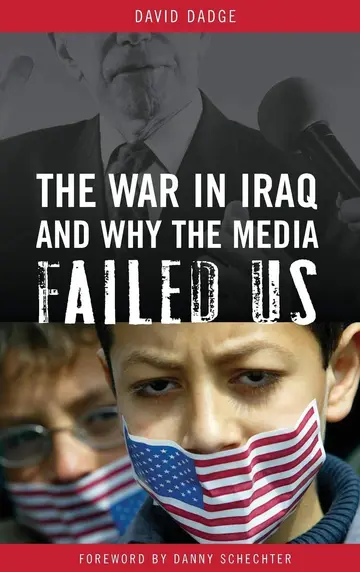 Cover of The War in Iraq and Why the Media Failed Us