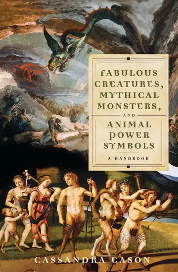 Cover of Fabulous Creatures, Mythical Monsters, and Animal Power Symbols