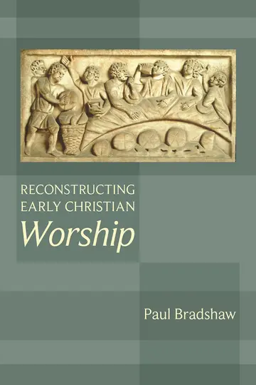 Cover of Reconstructing Early Christian Worship