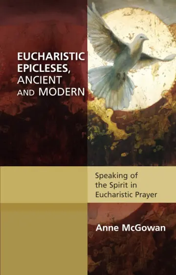 Cover of Eucharistic Epicleses, Ancient and Modern