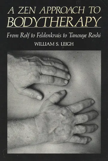 Cover of A Zen approach to bodytherapy