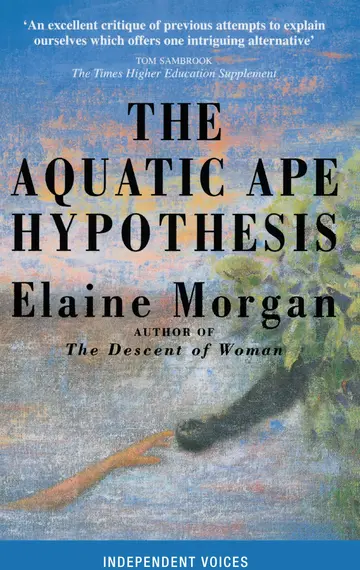 Cover of The Aquatic Ape Hypothesis