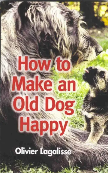 Cover of How to Make an Old Dog Happy