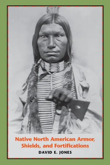 Cover of Native North American Armor, Shields, and Fortifications