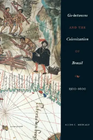 Cover of Go-Betweens and the Colonization of Brazil