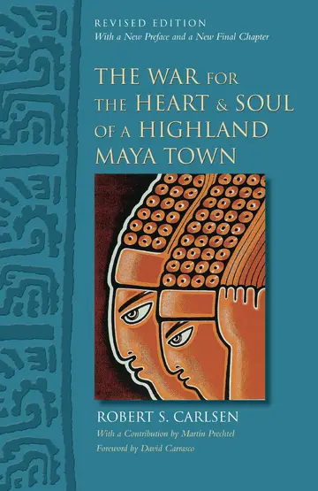 Cover of The War for the Heart & Soul of a Highland Maya Town