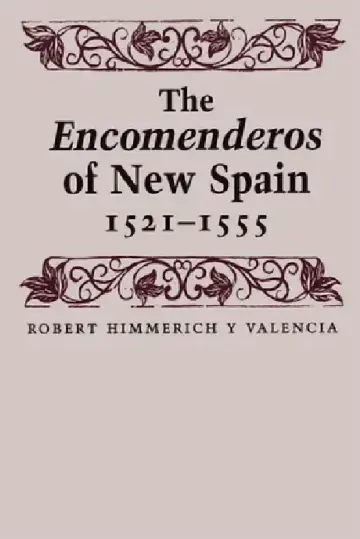 Cover of The Encomenderos of New Spain, 1521-1555