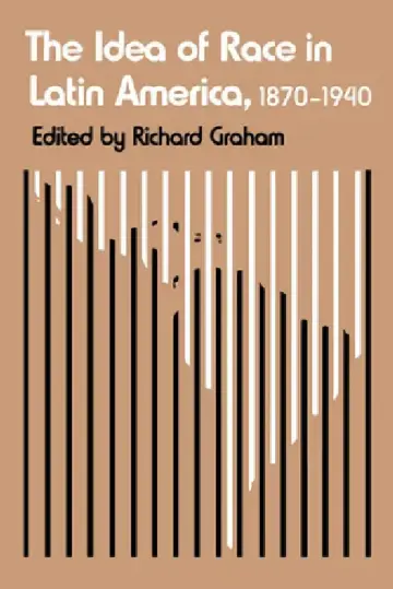 Cover of The Idea of Race in Latin America, 1870-1940