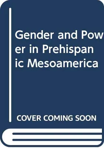 Cover of Gender and Power in Prehispanic Mesoamerica