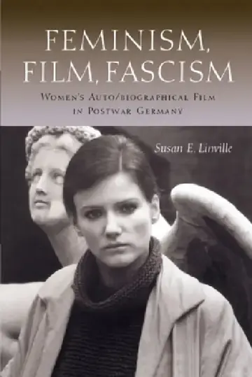 Cover of Feminism, Film, Fascism