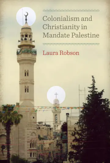 Cover of Colonialism and Christianity in Mandate Palestine