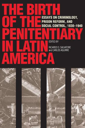 Cover of The Birth of the Penitentiary in Latin America