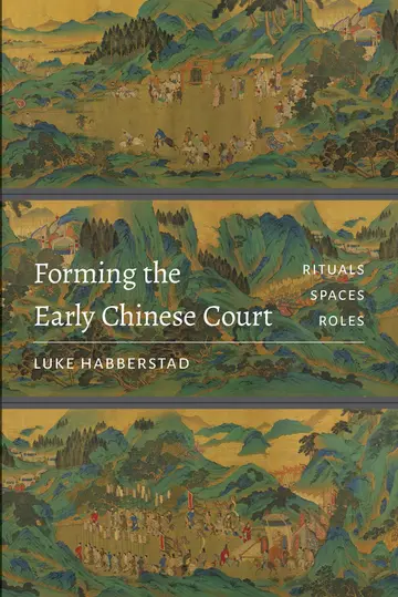 Cover of Forming the Early Chinese Court