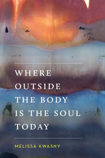 Cover of Where Outside the Body Is the Soul Today
