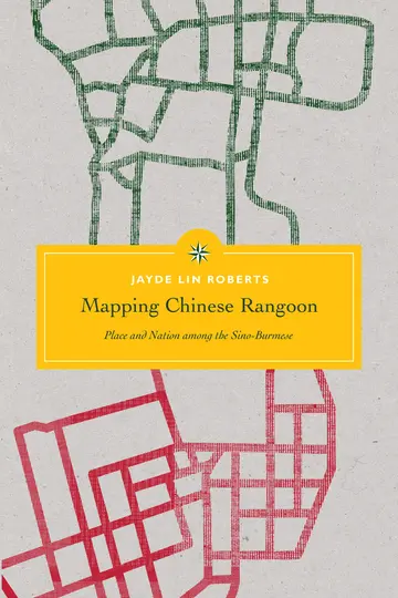 Cover of Mapping Chinese Rangoon