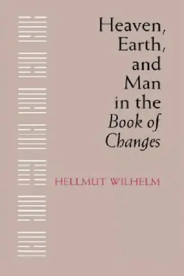 Cover of Heaven, Earth, and Man in the Book of Changes
