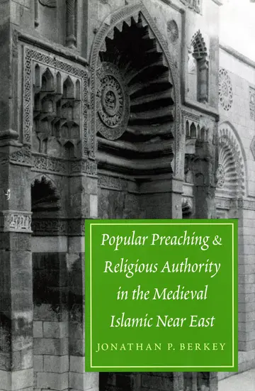 Cover of Popular Preaching and Religious Authority in the Medieval Islamic Near East