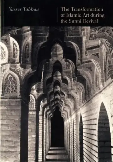 Cover of The Transformation of Islamic Art during the Sunni Revival