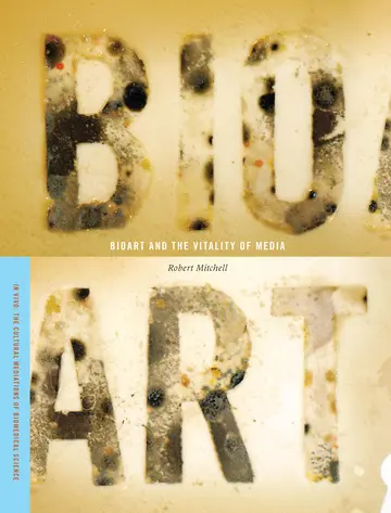 Cover of Bioart and the Vitality of Media