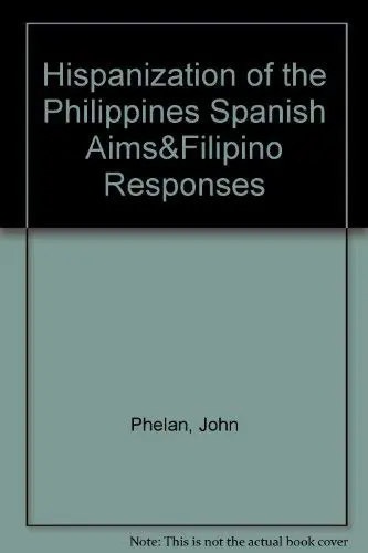 Cover of Hispanization of the Philippines Spanish Aims&Filipino Responses