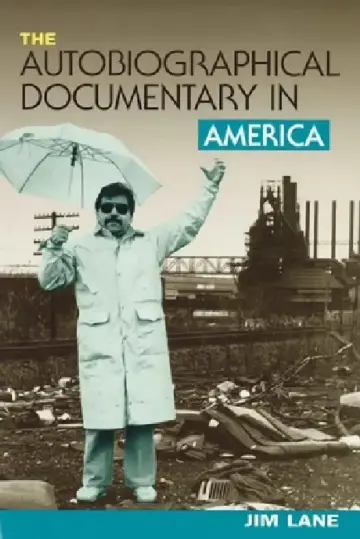 Cover of The Autobiographical Documentary in America