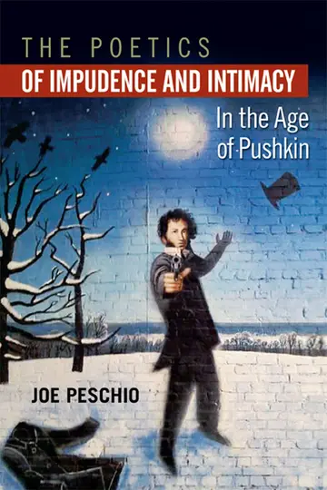 Cover of The Poetics of Impudence and Intimacy in the Age of Pushkin