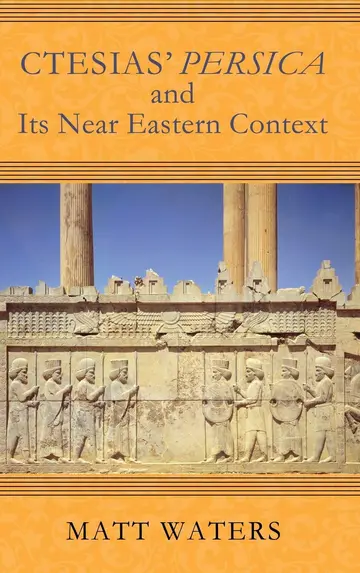 Cover of Ctesias’ Persica in Its Near Eastern Context