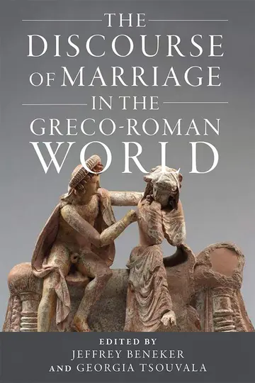 Cover of The Discourse of Marriage in the Greco-Roman World