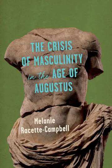 Cover of The Crisis of Masculinity in the Age of Augustus
