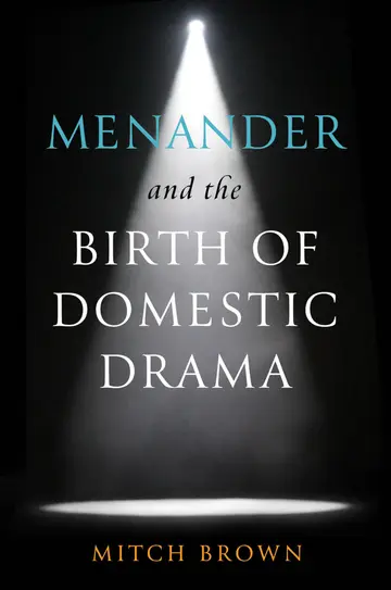Cover of Menander and the Birth of Domestic Drama