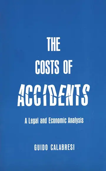 Cover of The Costs of Accidents; A Legal and Economic Analysis