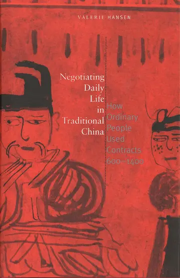 Cover of Negotiating Daily Life in Traditional China – How Ordinary People Used Contracts 600–1400