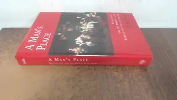 Cover of A Man′s Place Masculinity & the Middle Class Home in Victorian England