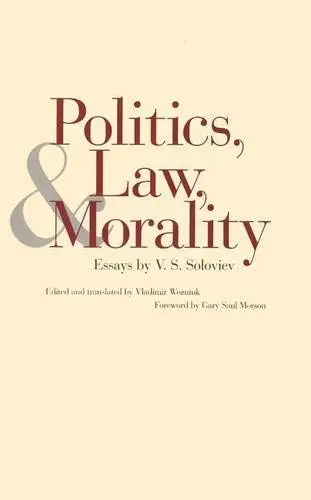 Cover of Politics, Law, & Morality – Essays by V.S. Soloviev